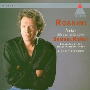 Download track 5. Samuel Ramey Gabriele Ferro Orchester Welsh National Opera Alle Voci Della Gloria Rossini, Gioacchino Antonio