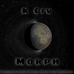 Download track Morph (Jaymz Nylon Afro Tech ReShape) K CivJaymz Nylon