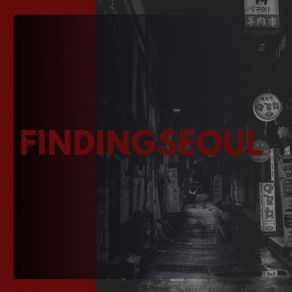 Download track I Don't Want You FINDING SEOUL