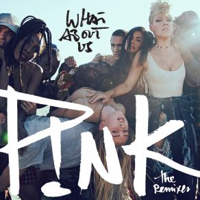 Download track What About Us (Madison Mars Remix) P! Nk