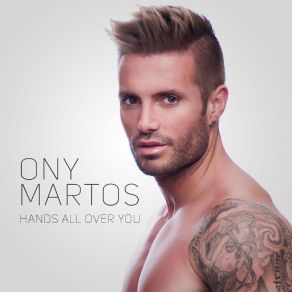 Download track Hands All Over You Ony Martos