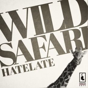 Download track Wild Safari HateLate