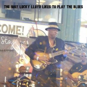 Download track I'll Play The Blues 4 You Lucky Lloyd