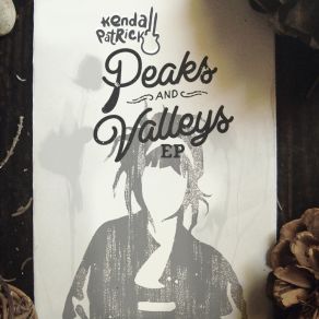 Download track Peaks And Valleys Kendall Patrick