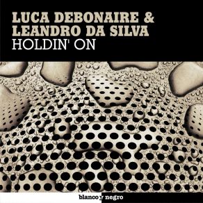 Download track Holdin' On (Radio Edit) Luca Debonaire