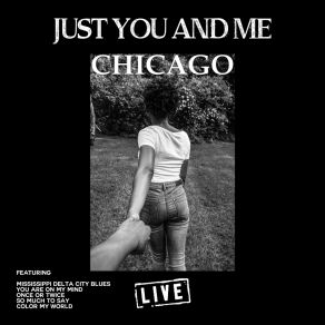 Download track Just You And Me (Live) Chicago