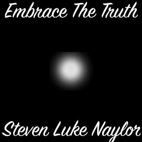 Download track Embrace The Truth (Instrumental) Steven Luke Naylor