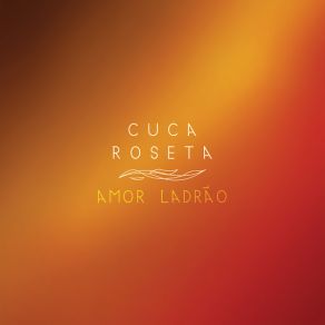 Download track Amor Ladrão Cuca Roseta