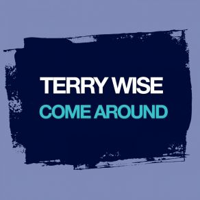 Download track Come Around (Instrumental Mix) Terry Wise