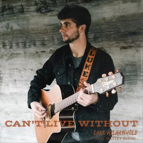 Download track Can't Live Without Hayley Payne, Luke Hilgenhold