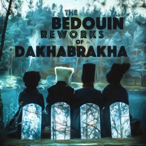 Download track Yahudky (Bedouin Rework) DakhaBrakha