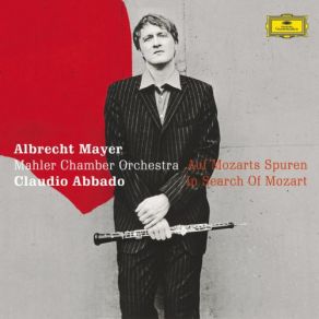 Download track Al Desio, Di Chi T'adora, K. 577 - Mozart: Aria F-Dur KV 577 Claudio Abbado, Albrecht Mayer, Mahler Chamber Orchestra