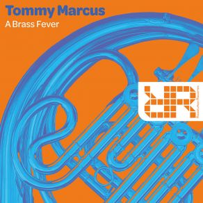 Download track A Brass Fever (Extended Mix) Tommy Marcus