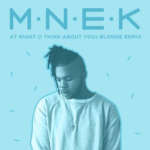 Download track At Night (I Think About You) (Blonde VIP) MNEK