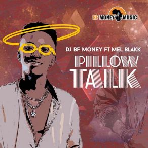 Download track Pillow Talk DJ BF MoneyMel Blakk