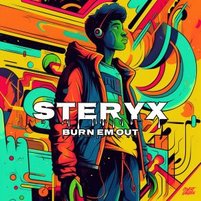 Download track Burn Em Out Steryx