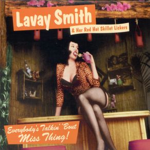 Download track Everybody'S Talkin' 'Bout Miss Thing Lavay Smith, Her Red Hot Skillet Lickers