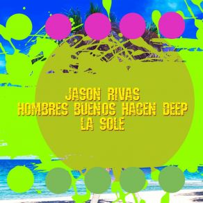 Download track La Sole (Radio Edit) Hombres Buenos Hacen Deep