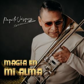 Download track Magia En Mi Alma Paquito Vásquez