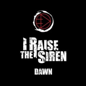 Download track I Raise The Siren I Raise The Siren