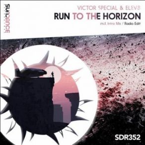 Download track Run'to The Horizon (Radio Edit) Elev8, Victor Special