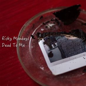 Download track Dead To Me Risky Mondays