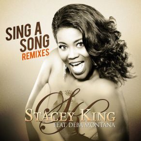 Download track Sing A Song (Deba Montana Radio Mix) Stacey KingDeba Montana