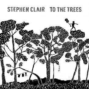 Download track To The Trees Stephen Clair