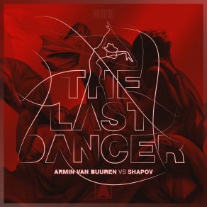 Download track The Last Dancer (Extended Mix) Armin Van Buuren, Shapov