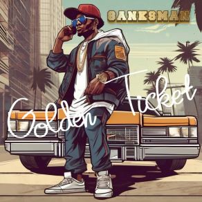 Download track Golden Ticket 8ANKSMAN