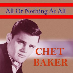 Download track What Is There To Say Chet Baker