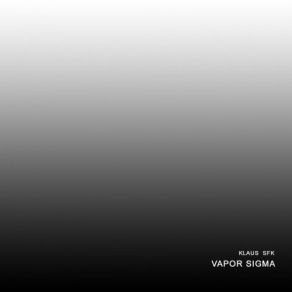 Download track Vapor Sigma Klaus SFK