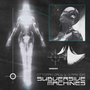 Download track Subversive Machines D-Max (DE)