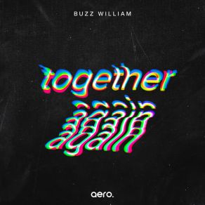 Download track Together Again (Extended Mix) Buzz William