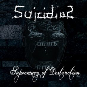 Download track Supremacy Of Destruction Suicidius