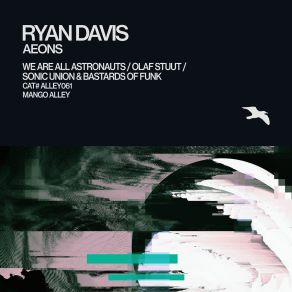 Download track Aeons Sonic Union And Bastards Of Funk Remix Ryan Davis