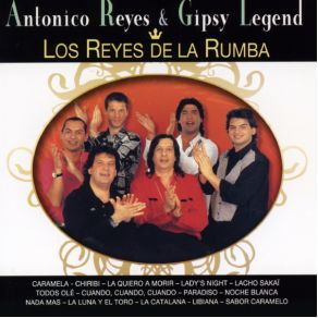 Download track La Quiero A Morir Antonico Noegelen - Reyes, Gipsy Lagend