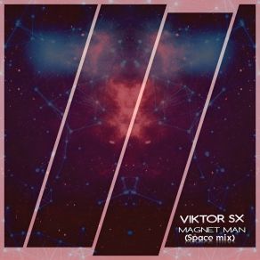 Download track Magnet Man (Space Mix) Viktor SXMix Space