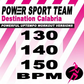 Download track Destination Calabria (150 Bpm Powerful Uptempo Cardio, Fitness, Crossfit & Aerobics Workout Versions) Power Sport TeamThe Fitness, Crossfit