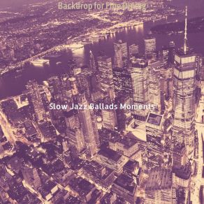 Download track Ballad Jazz Soundtrack For Fine Dining Slow Jazz Ballads Moments