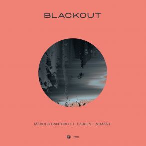 Download track Blackout (Extended Mix) Marcus Santoro, Lauren L'aimant