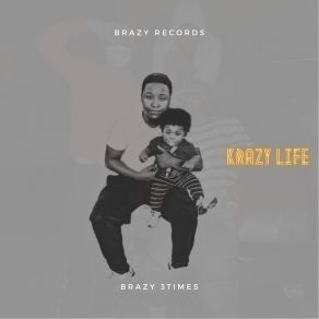 Download track Krazy Life Brazy 3times