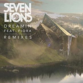 Download track Dreamin' (Sunny Lax Remix) Fiora, Seven Lions