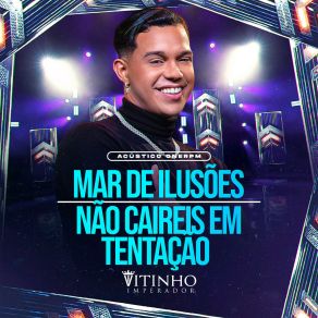 Download track Mar De Ilusões (Acoustic) Vitinho Imperador