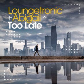 Download track Too Late (Club Mix) Abigail