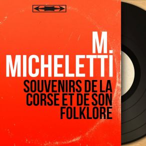 Download track Lamento Di U Trenu M. MichelettiMichele Micheletti