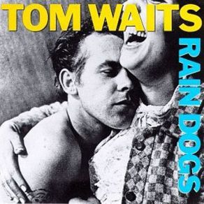 Download track Rain Dogs Tom Waits
