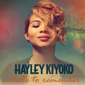 Download track A Belle To Remember Hayley Kiyoko