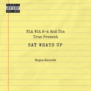 Download track Say Whats Up Tha True