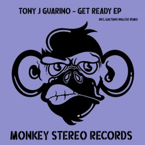 Download track Get Ready (Original Mix) Tony J Guarino